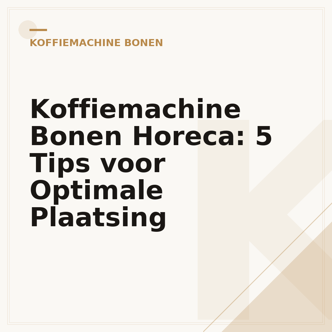 Koffiemachine Bonen Horeca: 5 Tips voor Optimale Plaatsing