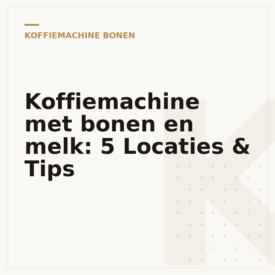 Koffiemachine met bonen en melk: 5 Locaties & Tips