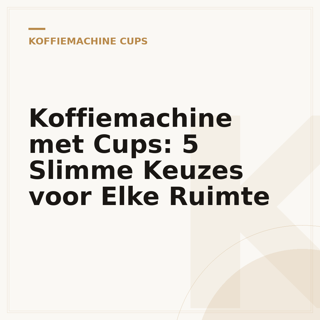 Koffiemachine met Cups: 5 Slimme Keuzes voor Elke Ruimte