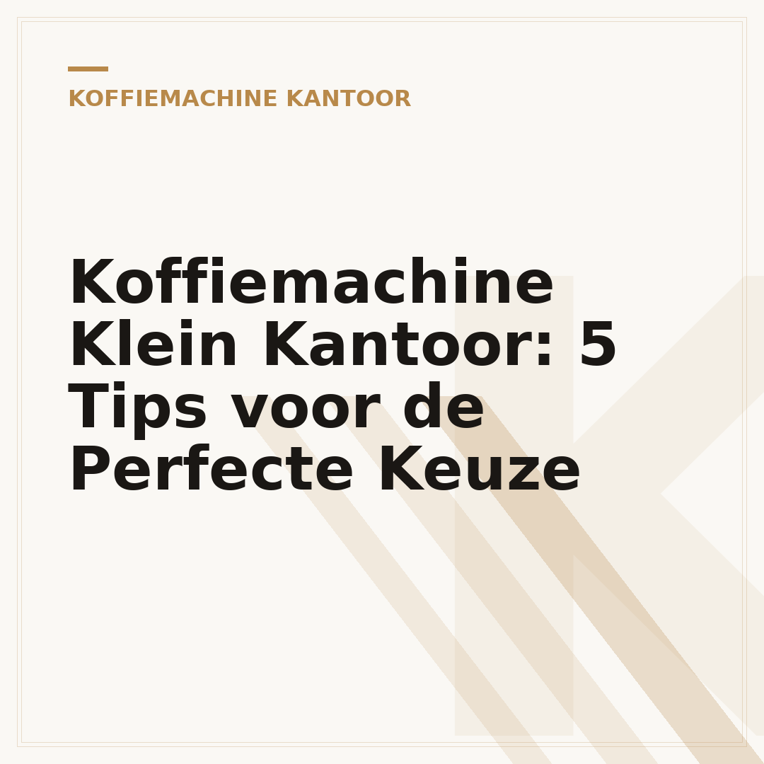 Koffiemachine Klein Kantoor: 5 Tips voor de Perfecte Keuze