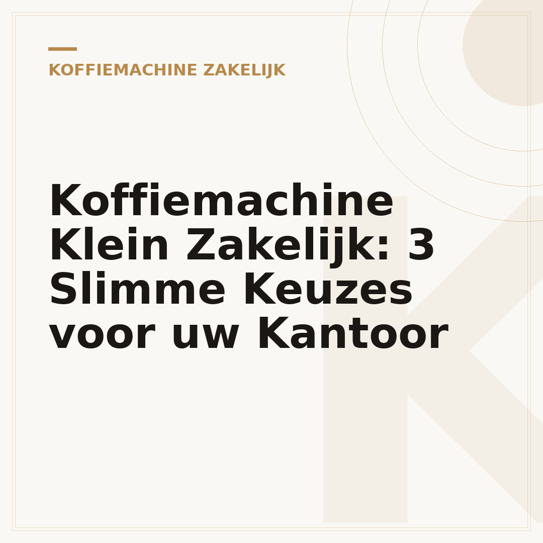 Koffiemachine Klein Zakelijk: 3 Slimme Keuzes voor uw Kantoor