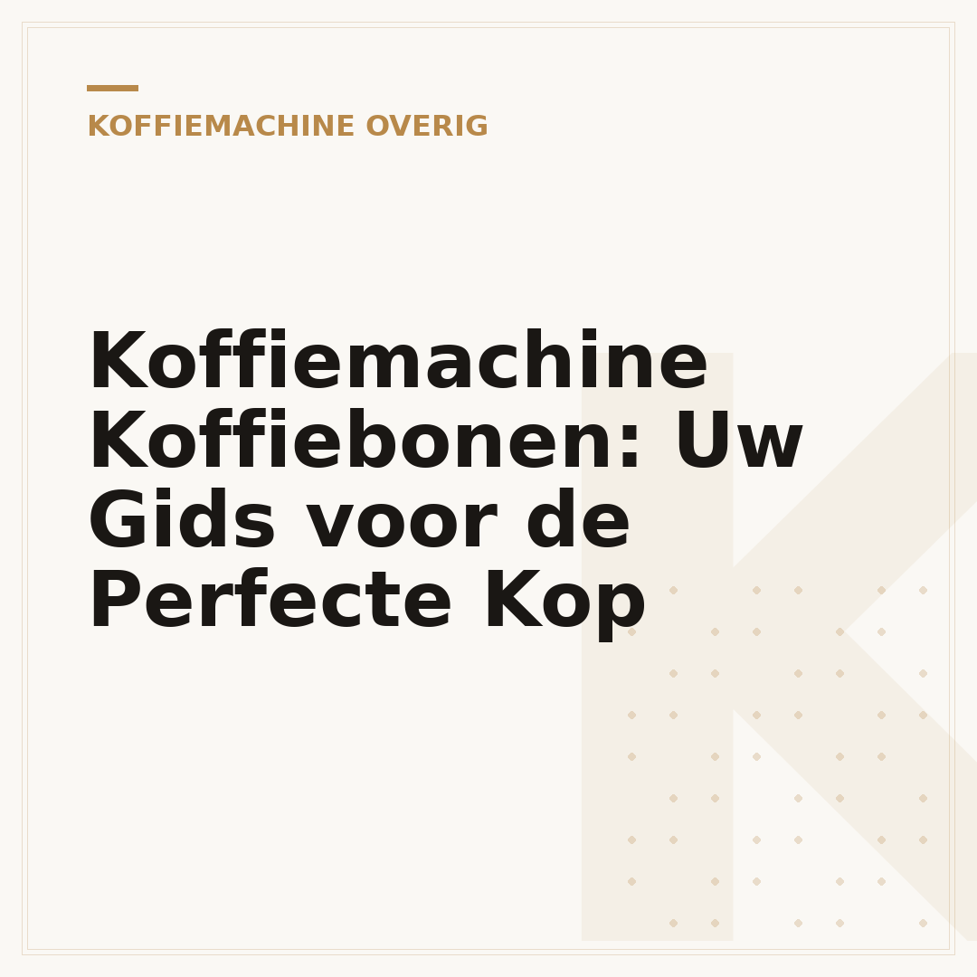 Koffiemachine Koffiebonen: Uw Gids voor de Perfecte Kop
