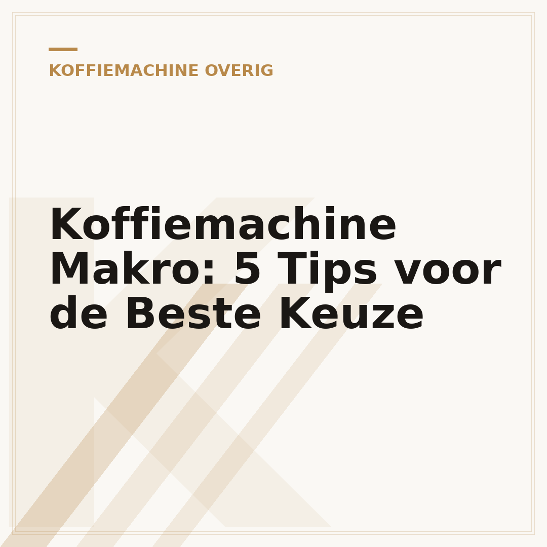 Koffiemachine Makro: 5 Tips voor de Beste Keuze