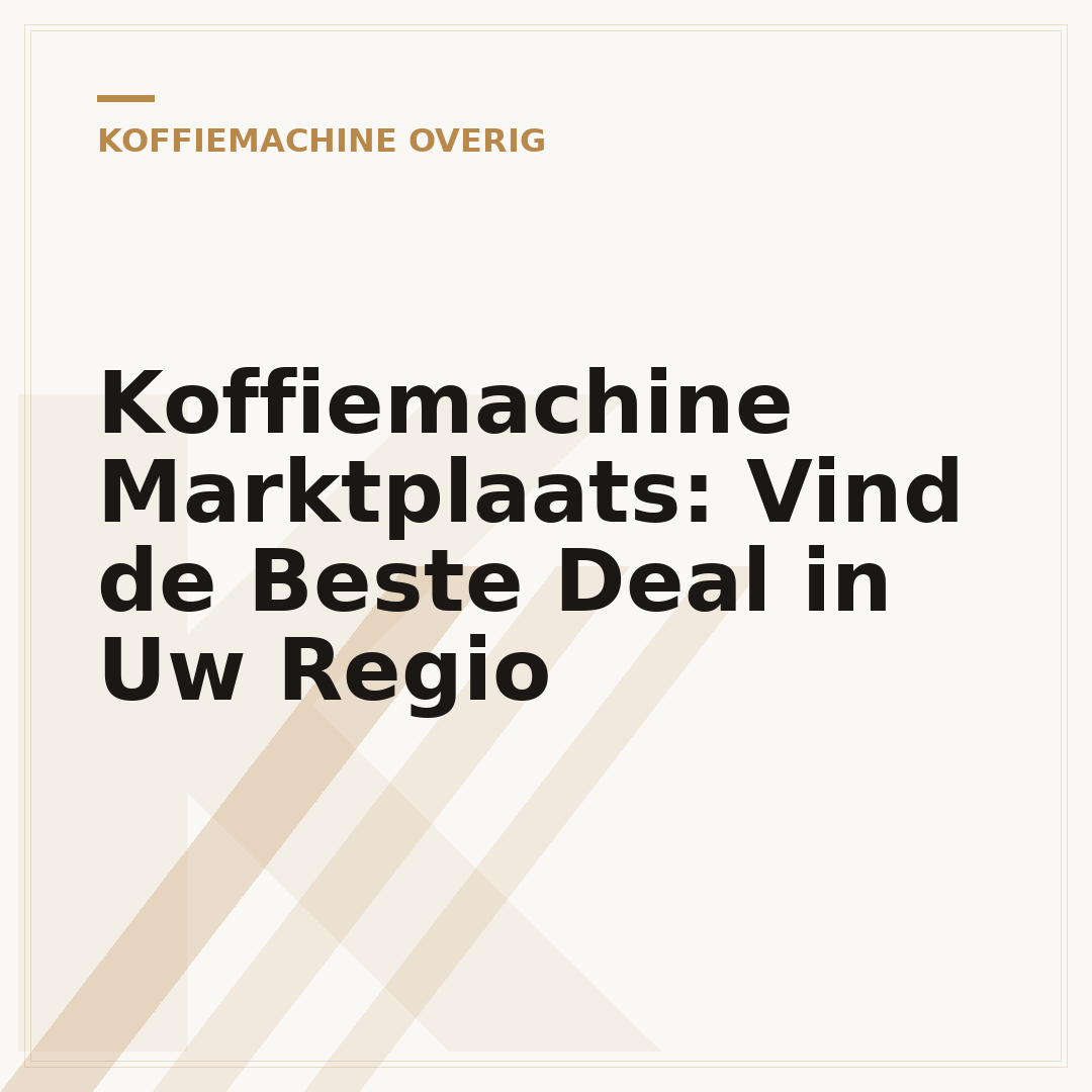 Koffiemachine Marktplaats: Vind de Beste Deal in Uw Regio