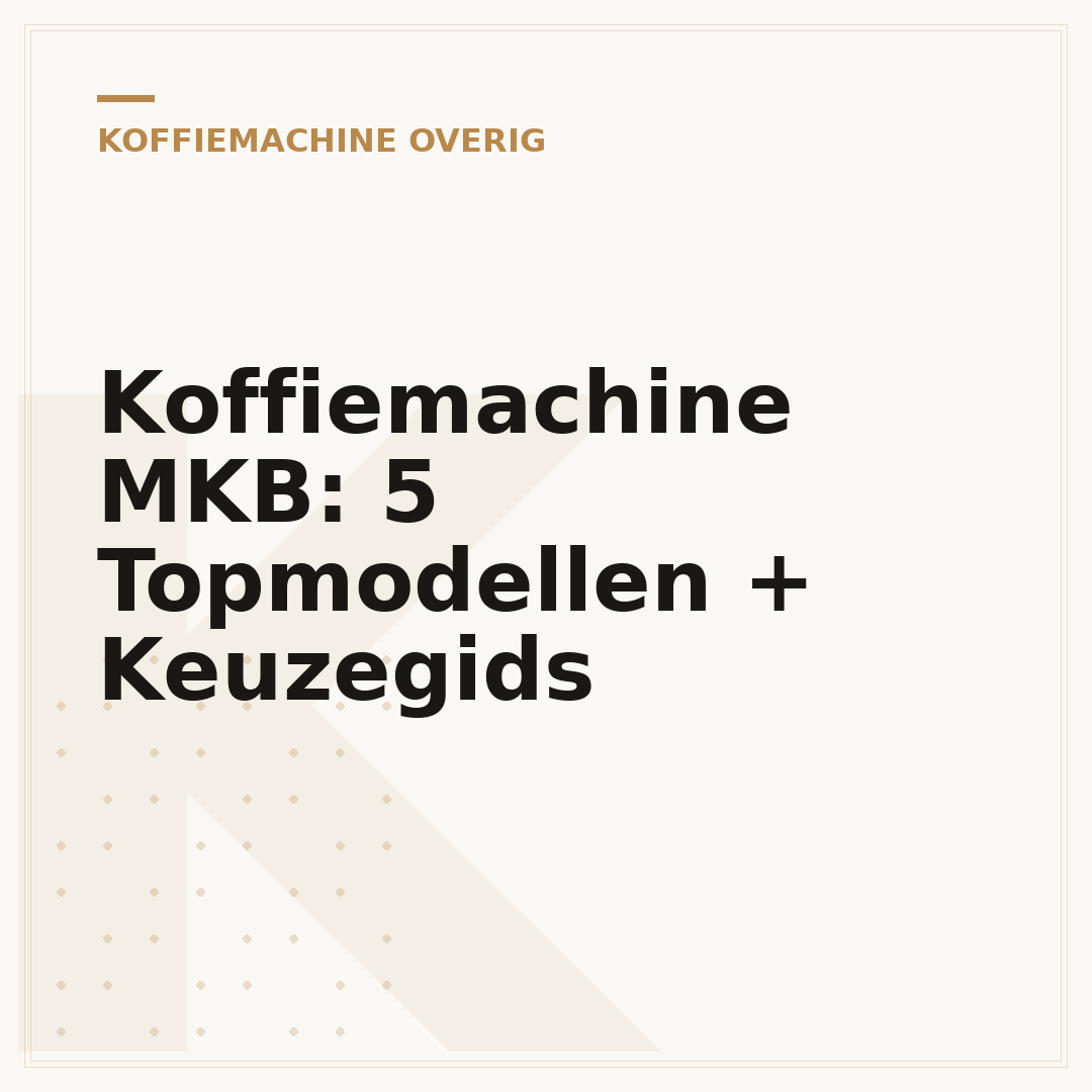 Koffiemachine MKB: 5 Topmodellen + Keuzegids