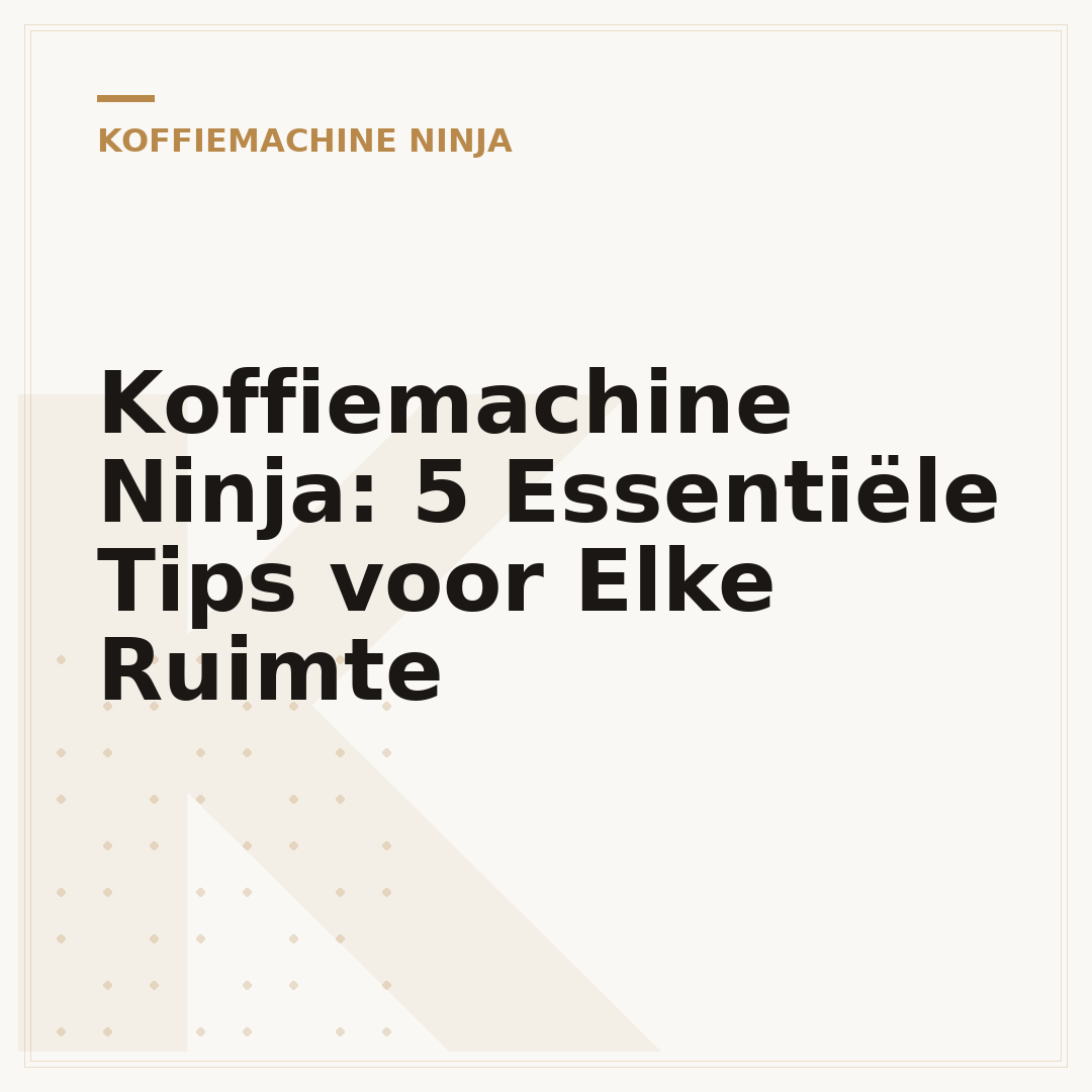 Koffiemachine Ninja: 5 Essentiële Tips voor Elke Ruimte