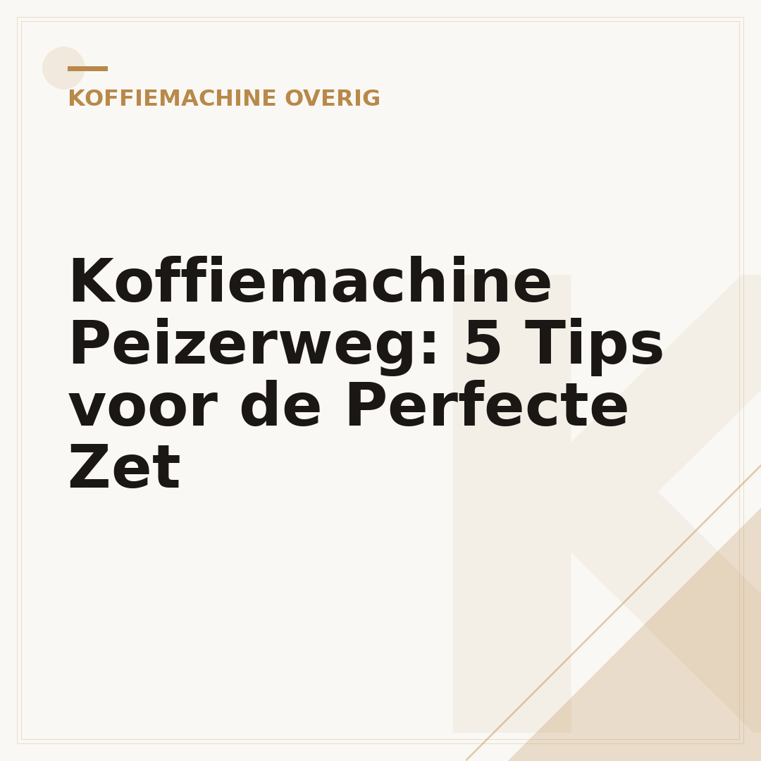 Koffiemachine Peizerweg: 5 Tips voor de Perfecte Zet