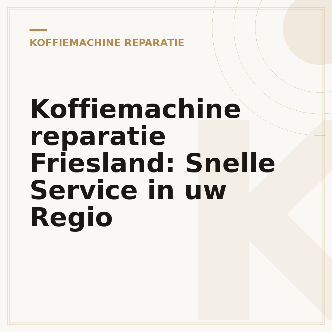 Koffiemachine reparatie Friesland: Snelle Service in uw Regio