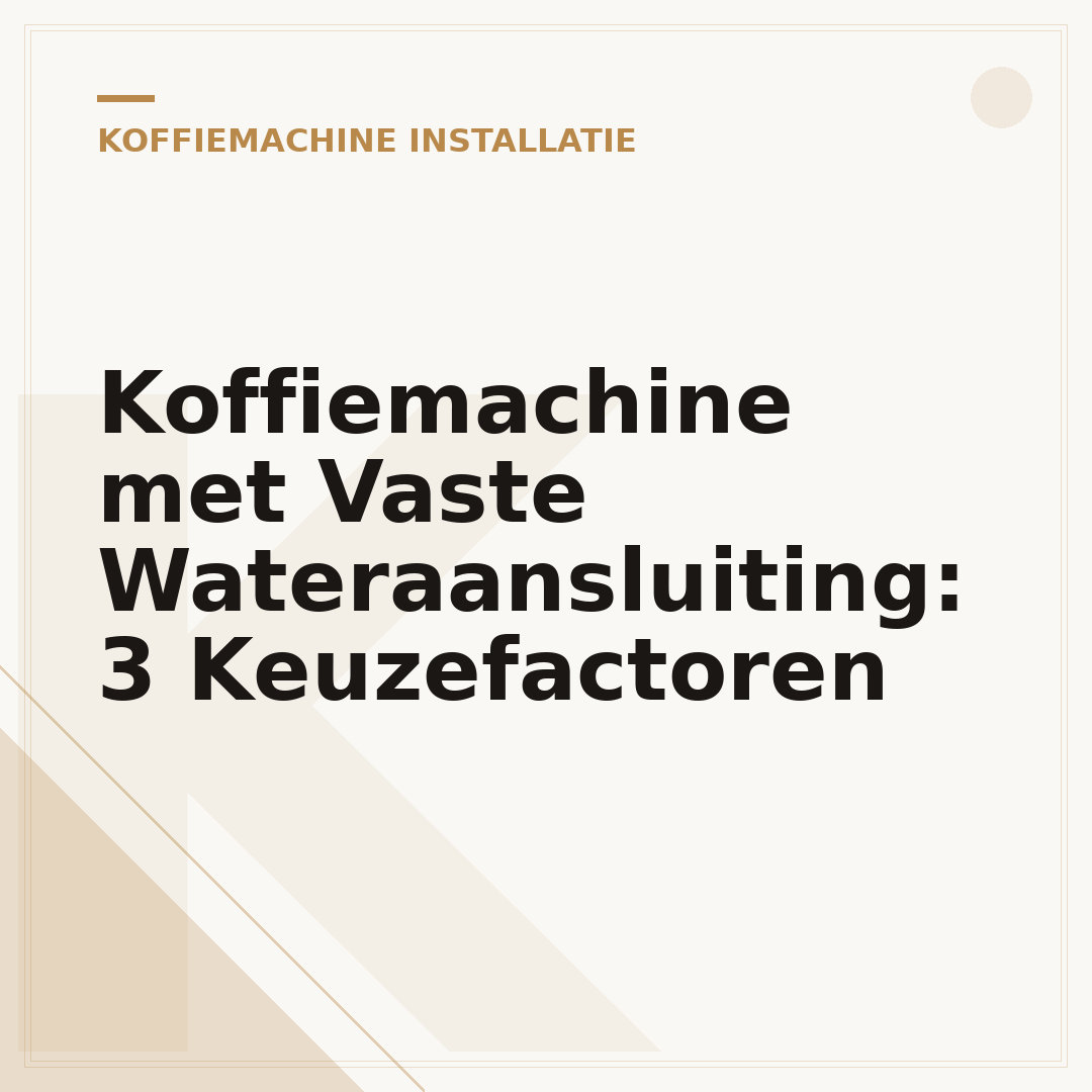 Koffiemachine met Vaste Wateraansluiting: 3 Keuzefactoren