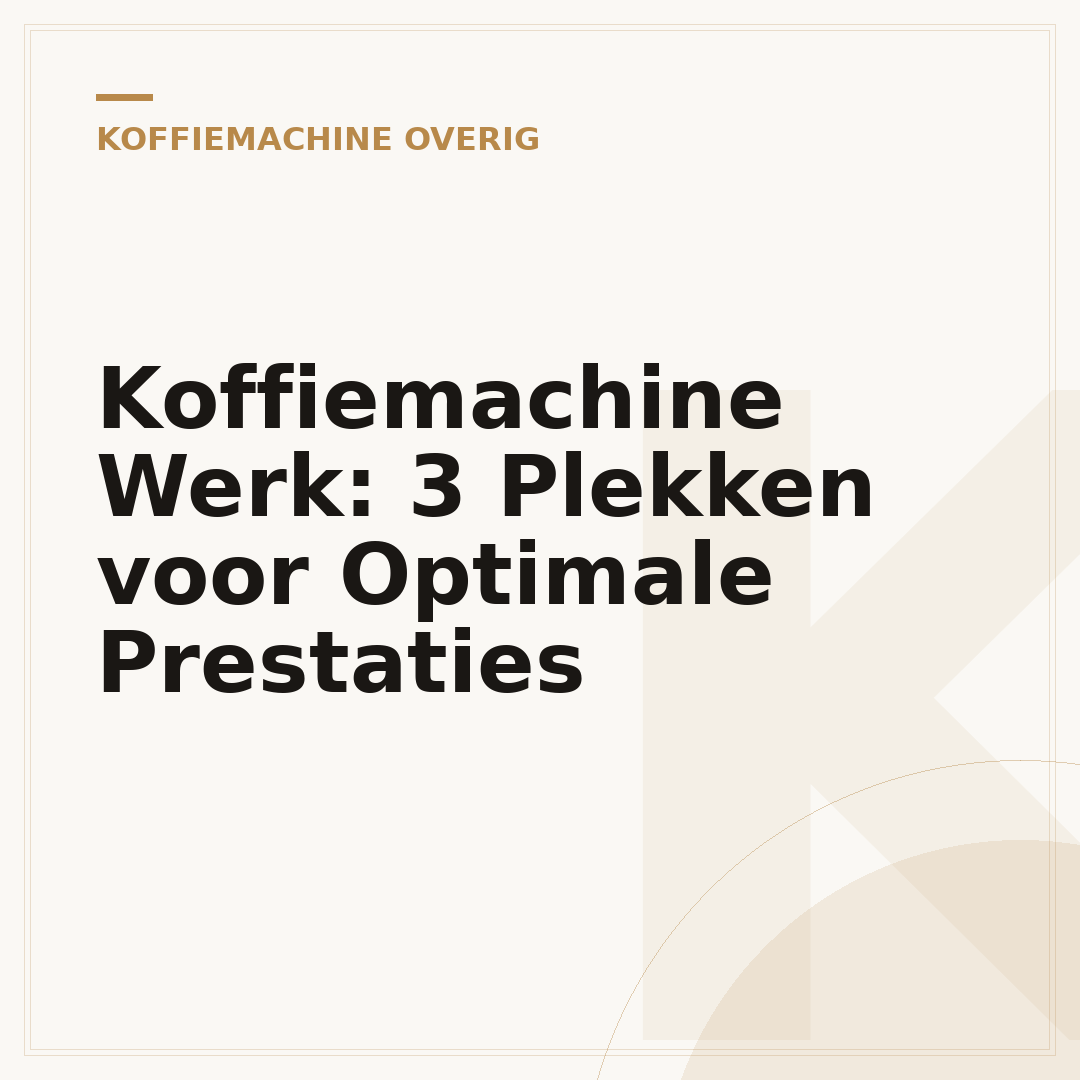 Koffiemachine Werk: 3 Plekken voor Optimale Prestaties