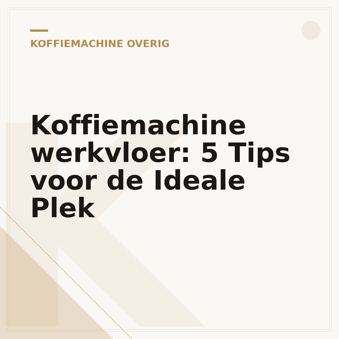 Koffiemachine werkvloer: 5 Tips voor de Ideale Plek