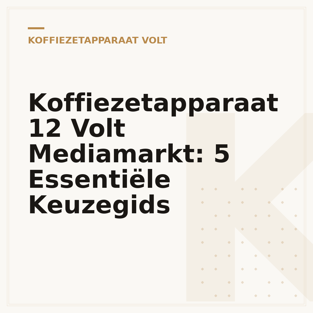 Koffiezetapparaat 12 Volt Mediamarkt: 5 Essentiële Keuzegids