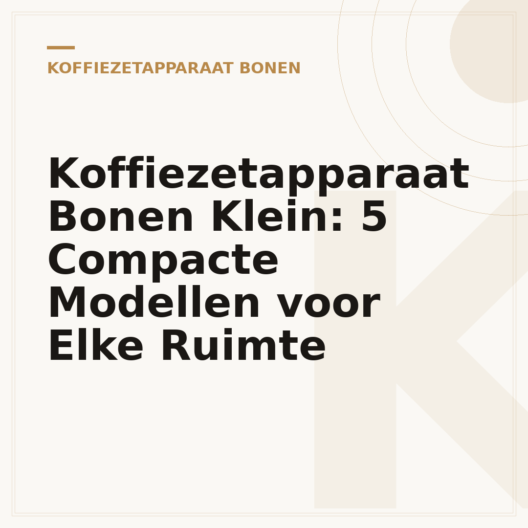 Koffiezetapparaat Bonen Klein: 5 Compacte Modellen voor Elke Ruimte