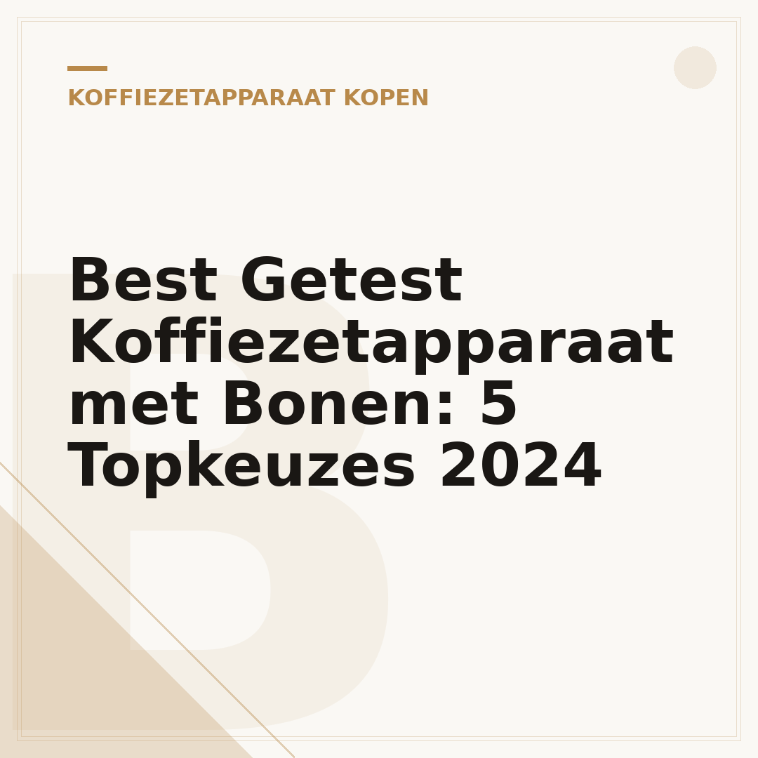 Best Getest Koffiezetapparaat met Bonen: 5 Topkeuzes 2024