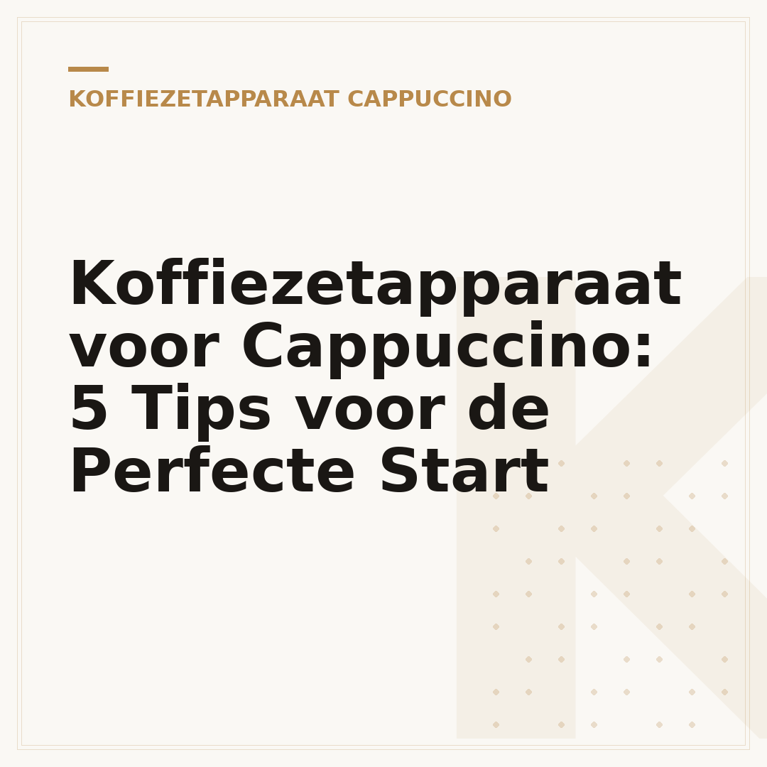 Koffiezetapparaat voor Cappuccino: 5 Tips voor de Perfecte Start