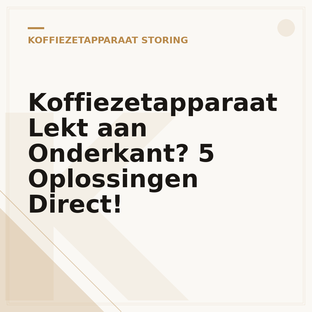 Koffiezetapparaat Lekt aan Onderkant? 5 Oplossingen Direct!
