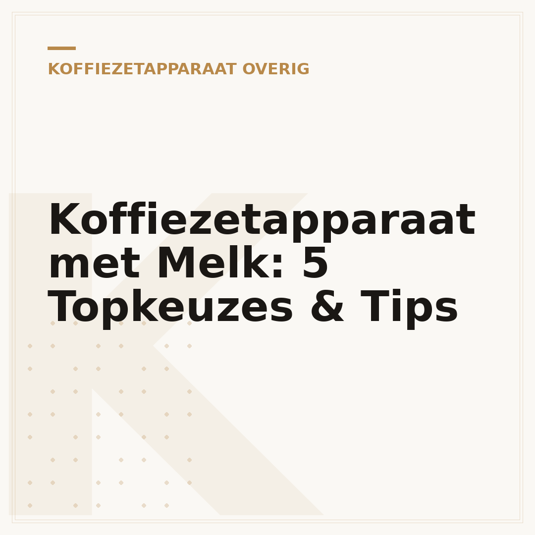 Koffiezetapparaat met Melk: 5 Topkeuzes & Tips