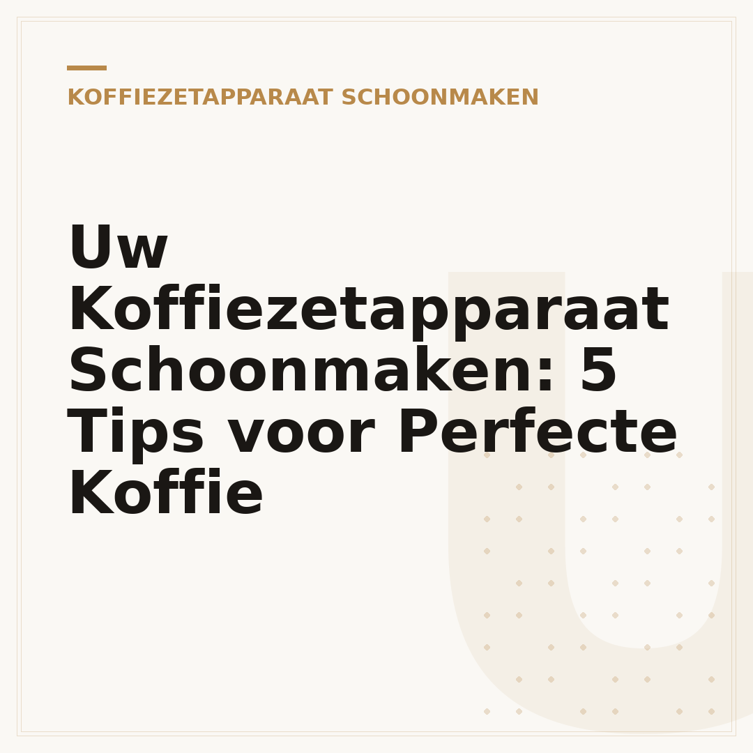 Uw Koffiezetapparaat Schoonmaken: 5 Tips voor Perfecte Koffie