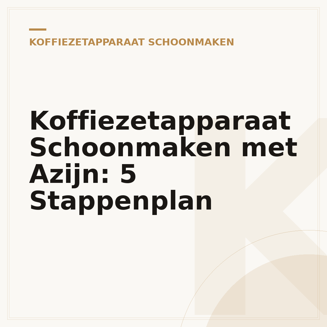Koffiezetapparaat Schoonmaken met Azijn: 5 Stappenplan
