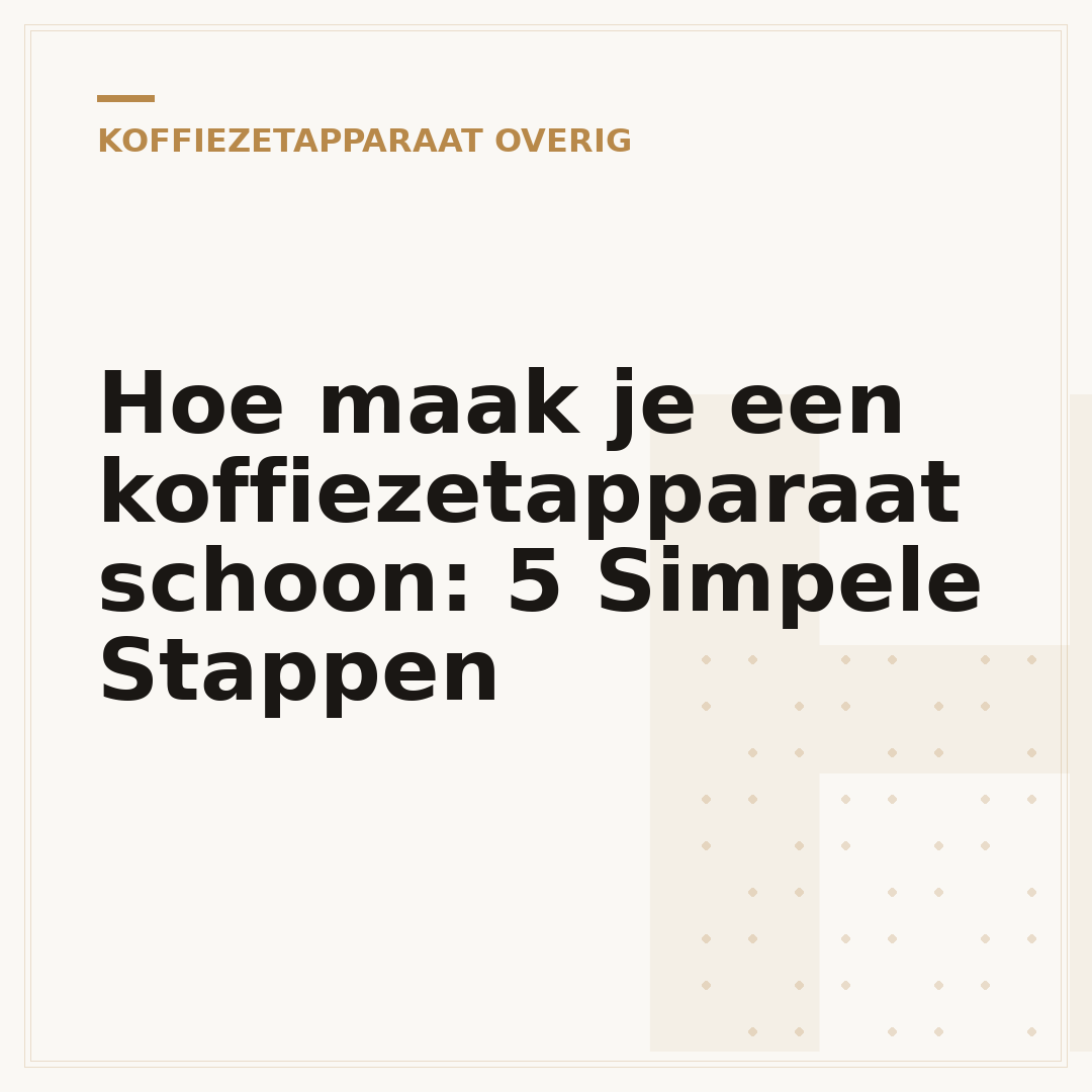 Hoe maak je een koffiezetapparaat schoon: 5 Simpele Stappen