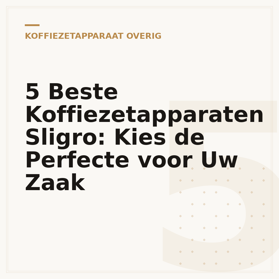 5 Beste Koffiezetapparaten Sligro: Kies de Perfecte voor Uw Zaak