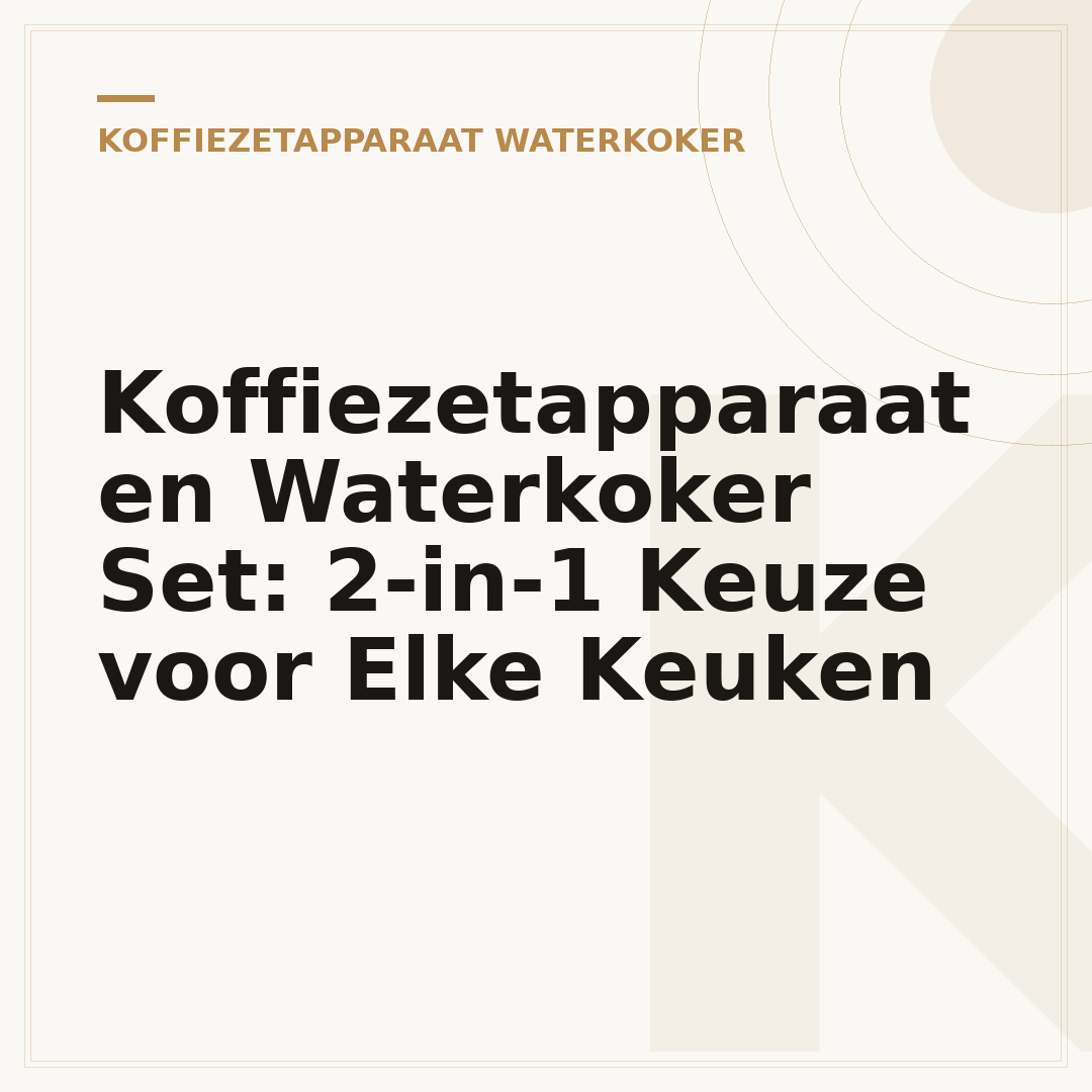 Koffiezetapparaat en Waterkoker Set: 2-in-1 Keuze voor Elke Keuken