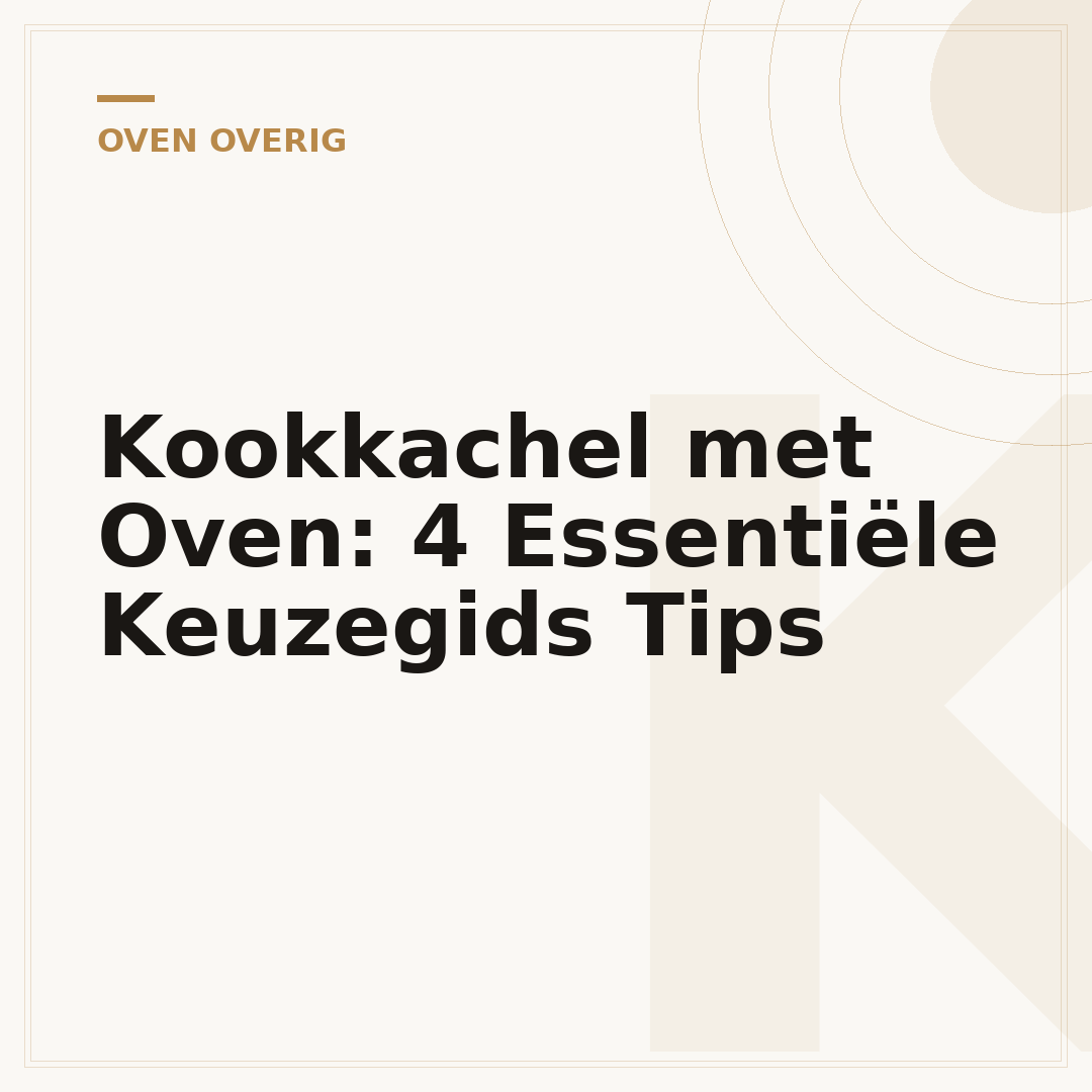 Kookkachel met Oven: 4 Essentiële Keuzegids Tips