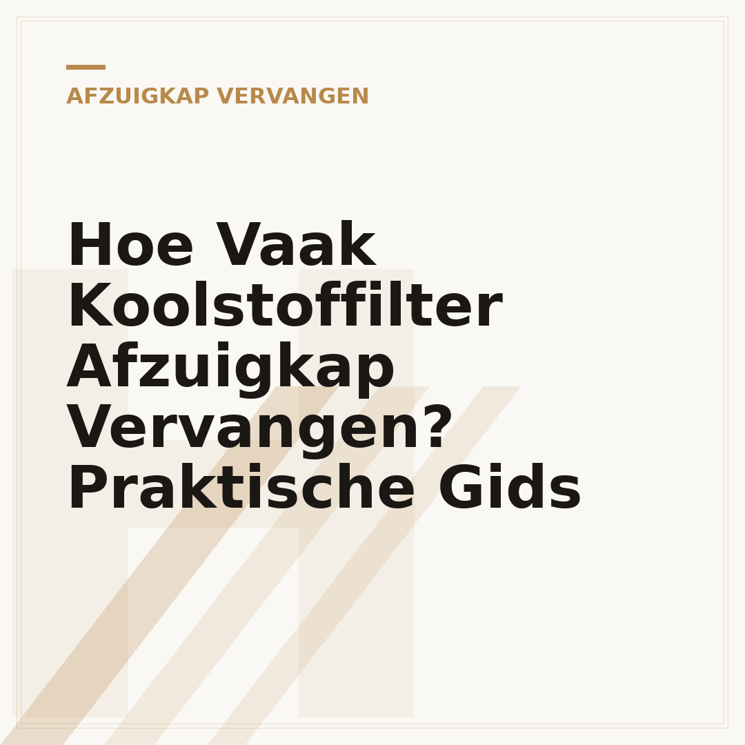Hoe Vaak Koolstoffilter Afzuigkap Vervangen? Praktische Gids