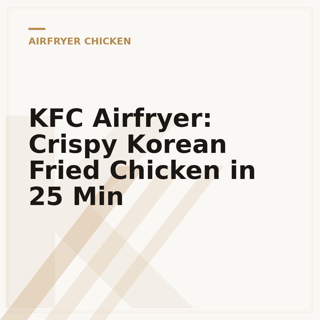 KFC Airfryer: Crispy Korean Fried Chicken in 25 Min