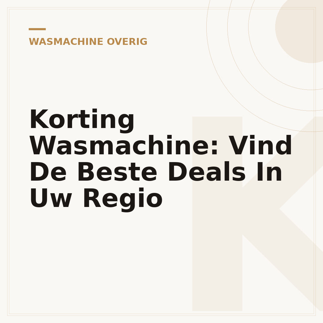 Korting Wasmachine: Vind De Beste Deals In Uw Regio