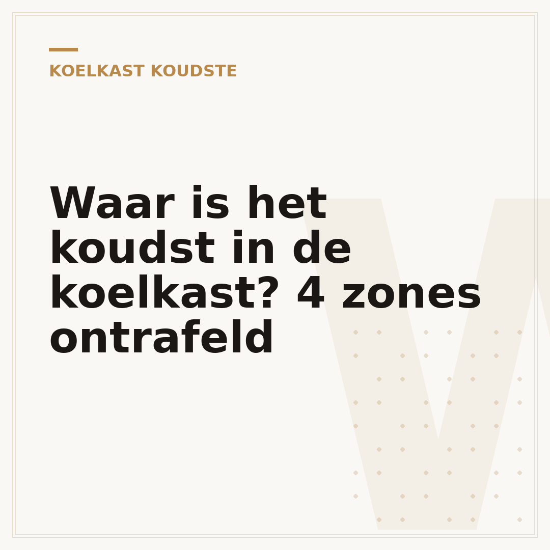 Waar is het koudst in de koelkast? 4 zones ontrafeld