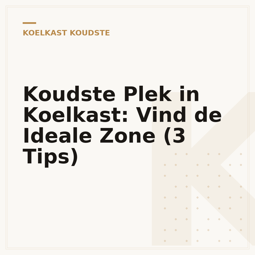 Koudste Plek in Koelkast: Vind de Ideale Zone (3 Tips)