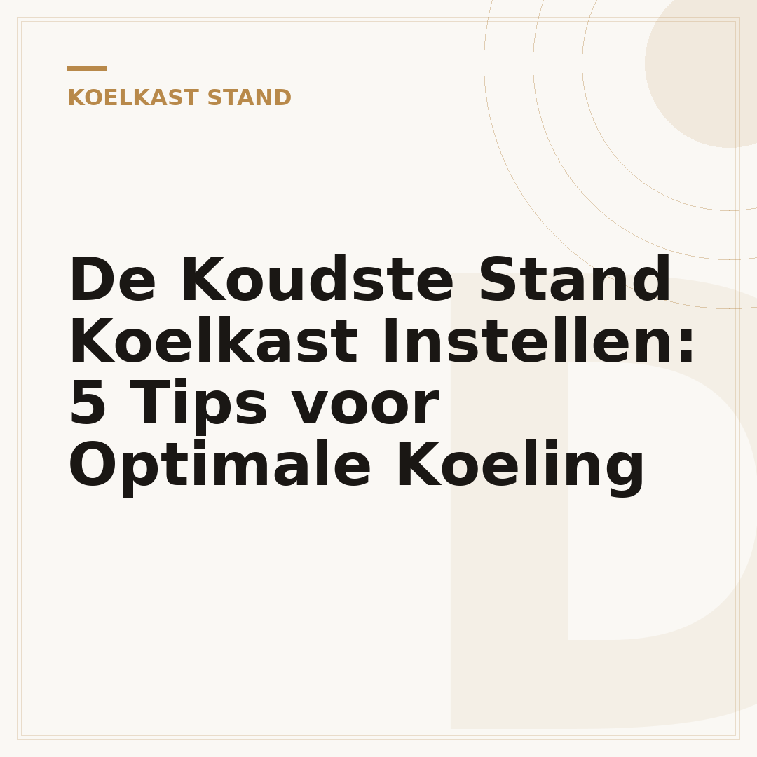 De Koudste Stand Koelkast Instellen: 5 Tips voor Optimale Koeling