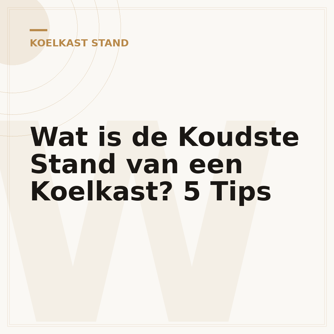 Wat is de Koudste Stand van een Koelkast? 5 Tips