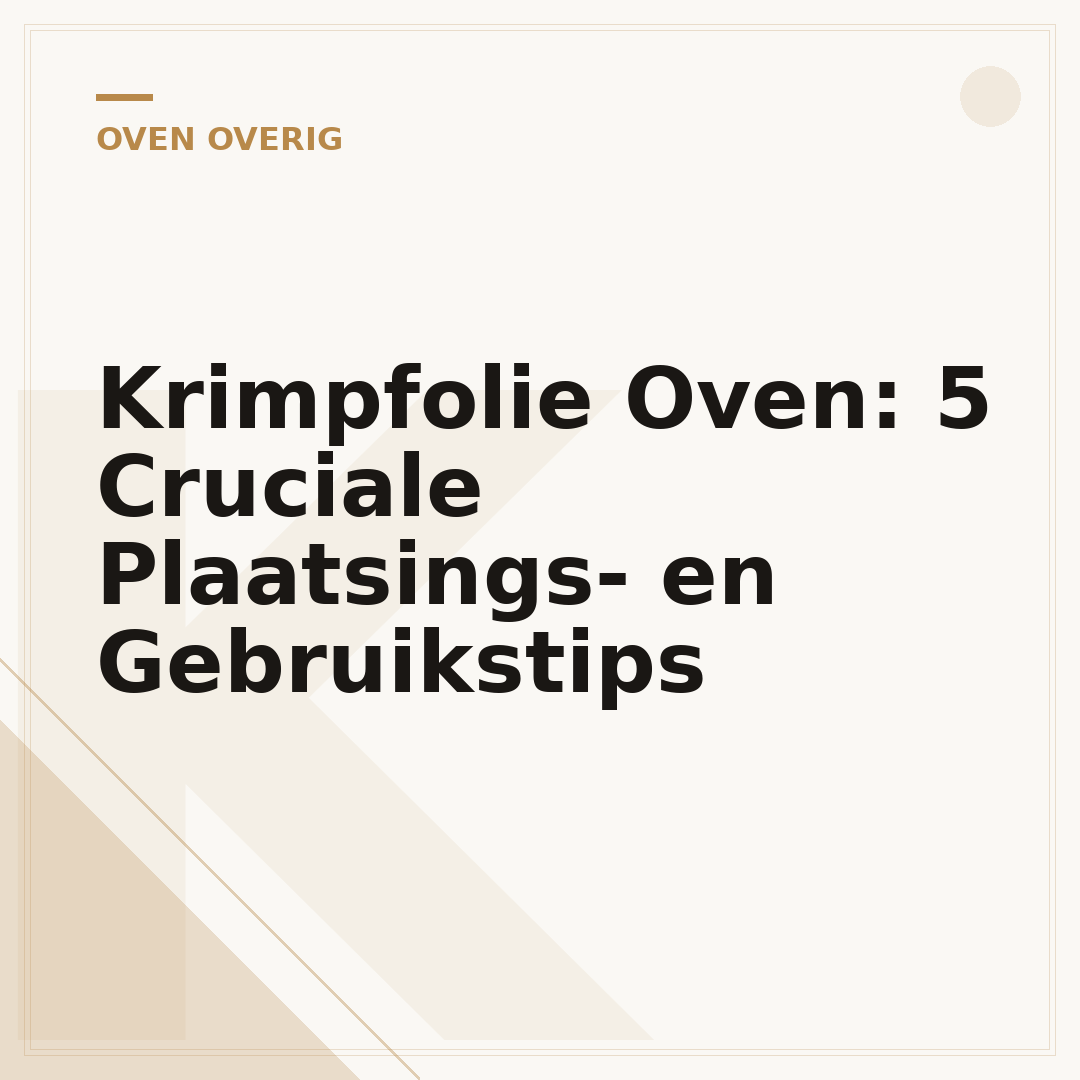 Krimpfolie Oven: 5 Cruciale Plaatsings- en Gebruikstips