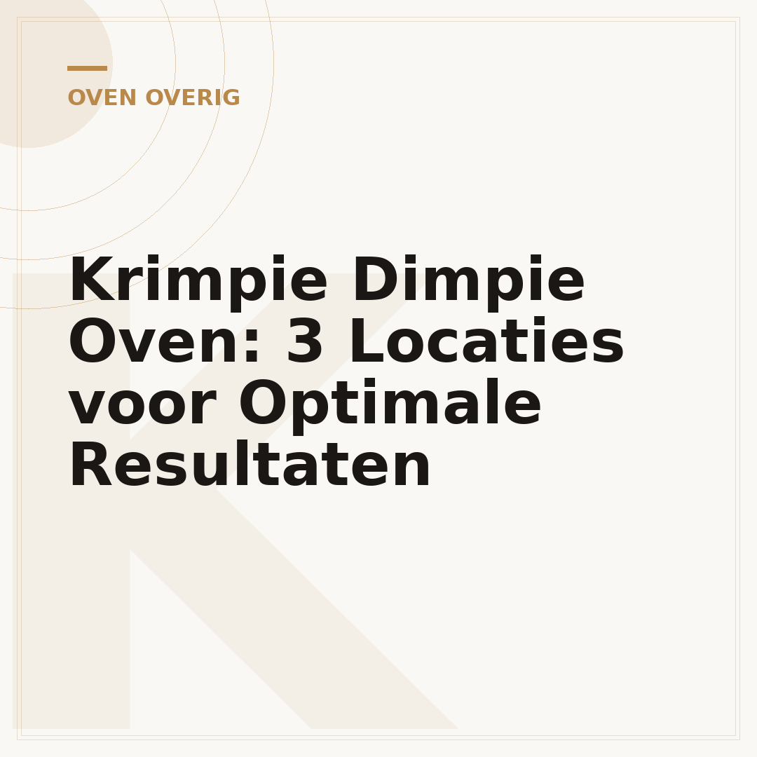 Krimpie Dimpie Oven: 3 Locaties voor Optimale Resultaten