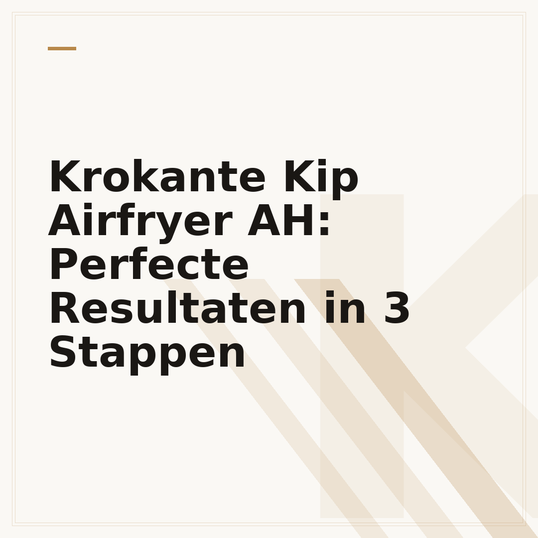 Krokante Kip Airfryer AH: Perfecte Resultaten in 3 Stappen