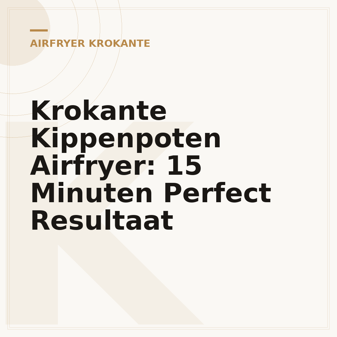 Krokante Kippenpoten Airfryer: 15 Minuten Perfect Resultaat
