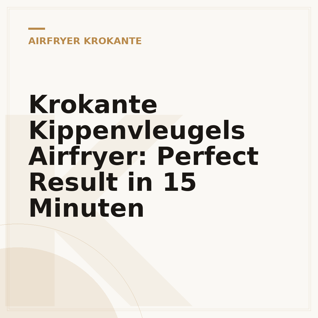 Krokante Kippenvleugels Airfryer: Perfect Result in 15 Minuten