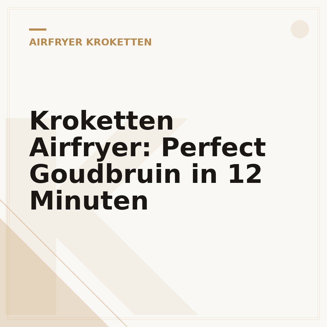 Kroketten Airfryer: Perfect Goudbruin in 12 Minuten