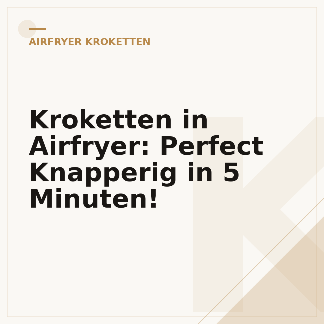 Kroketten in Airfryer: Perfect Knapperig in 5 Minuten!