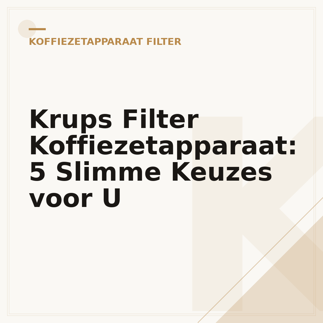 Krups Filter Koffiezetapparaat: 5 Slimme Keuzes voor U