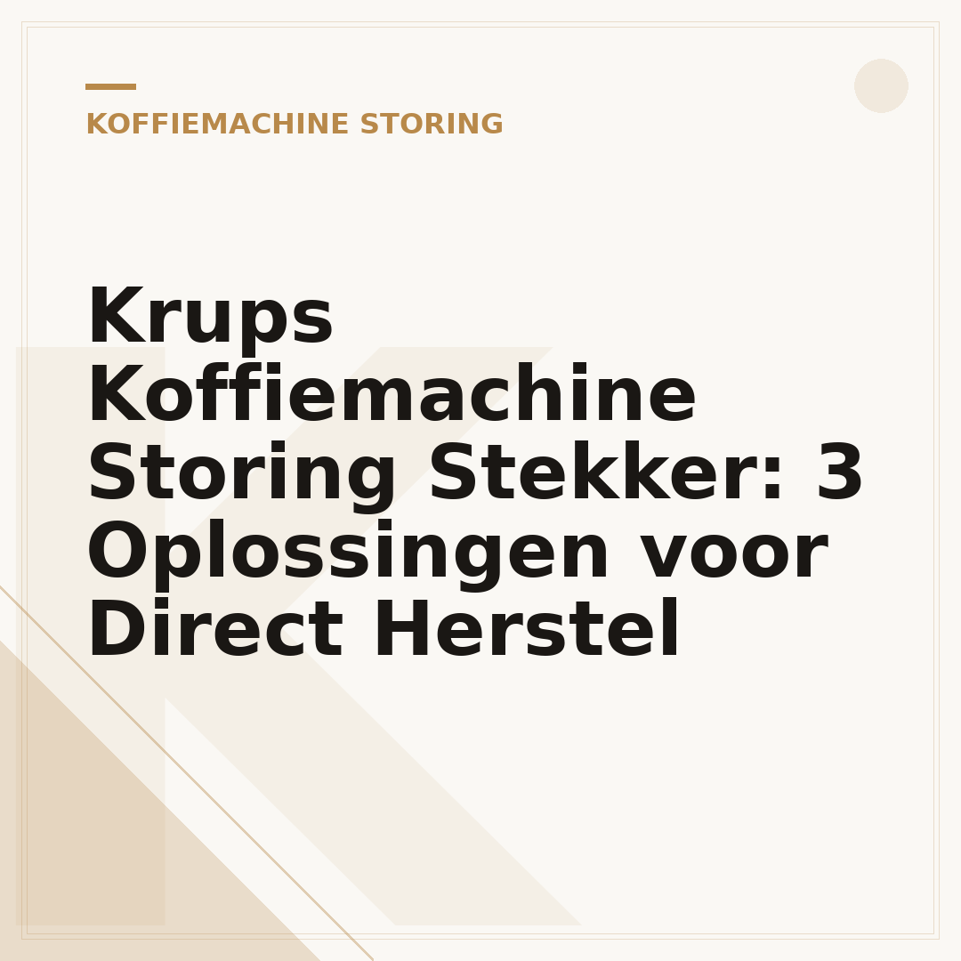 Krups Koffiemachine Storing Stekker: 3 Oplossingen voor Direct Herstel