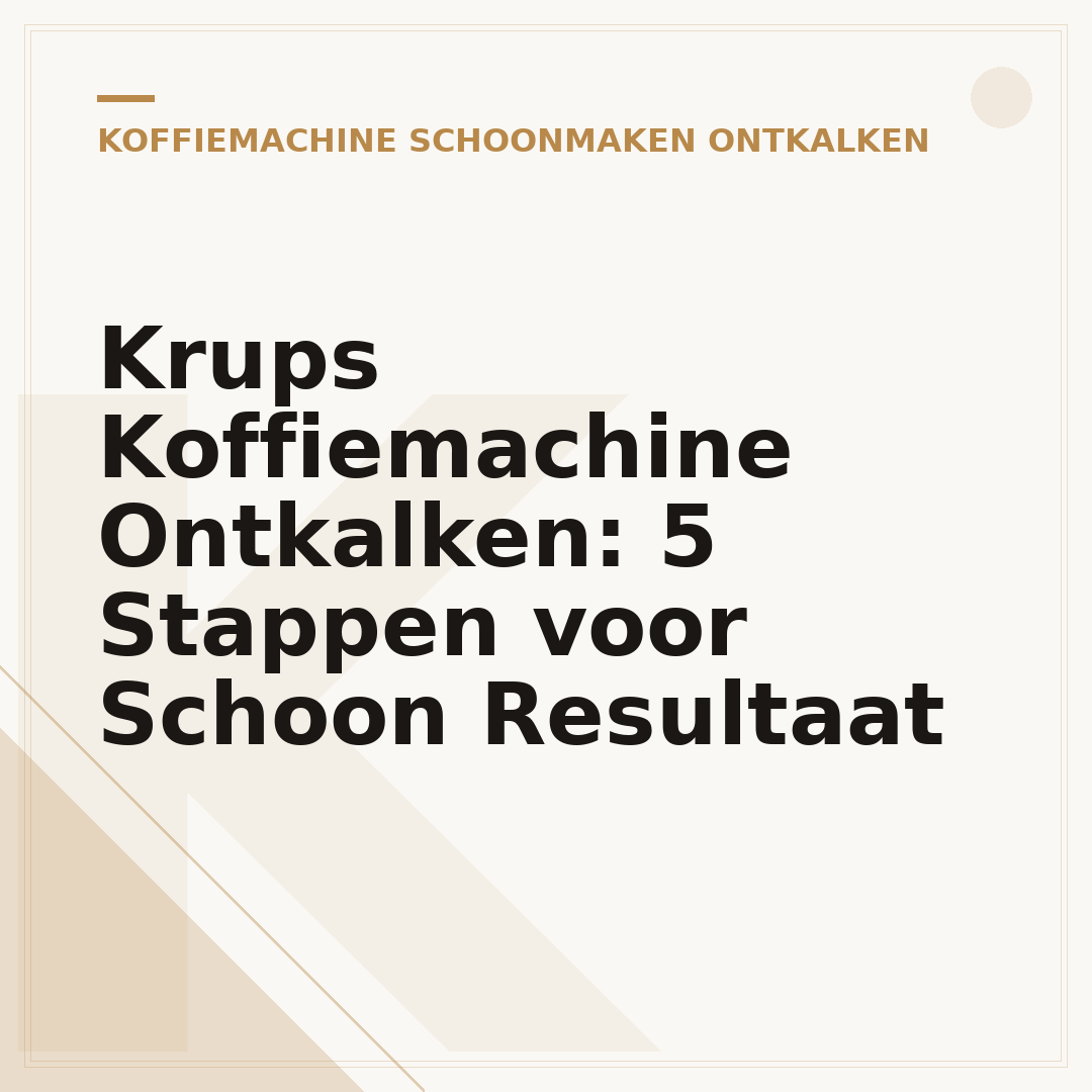 Krups Koffiemachine Ontkalken: 5 Stappen voor Schoon Resultaat