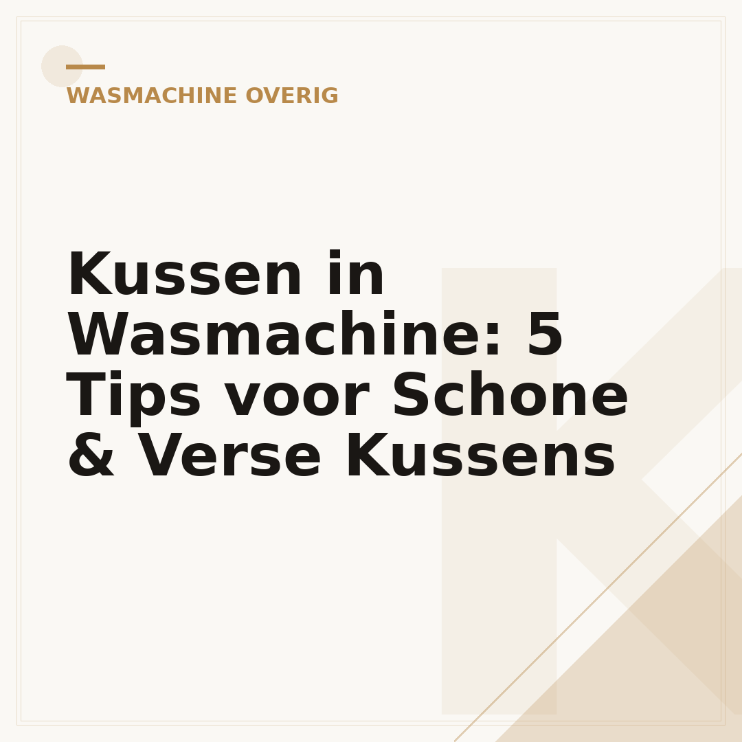 Kussen in Wasmachine: 5 Tips voor Schone & Verse Kussens