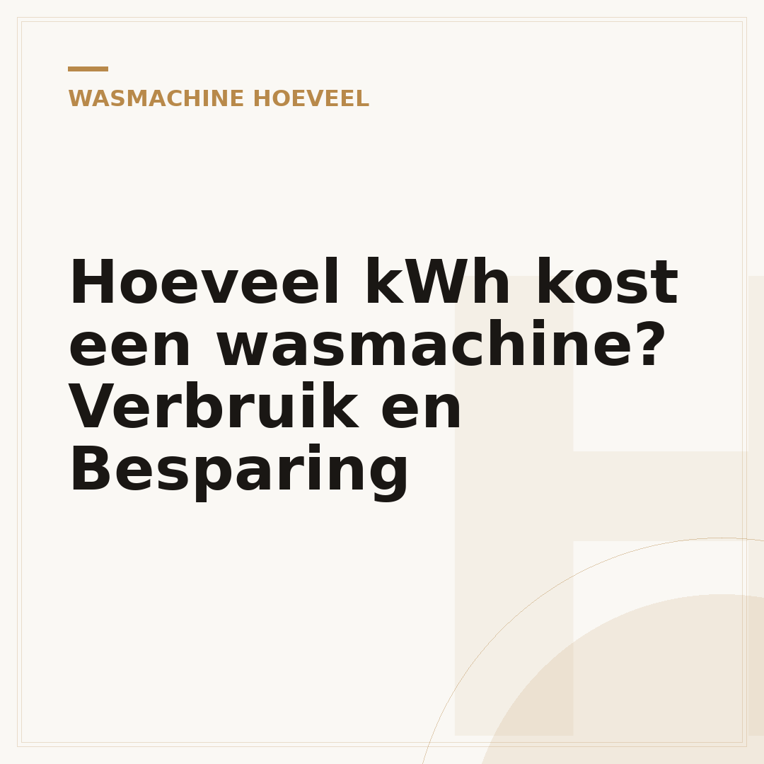 Hoeveel kWh kost een wasmachine? Verbruik en Besparing