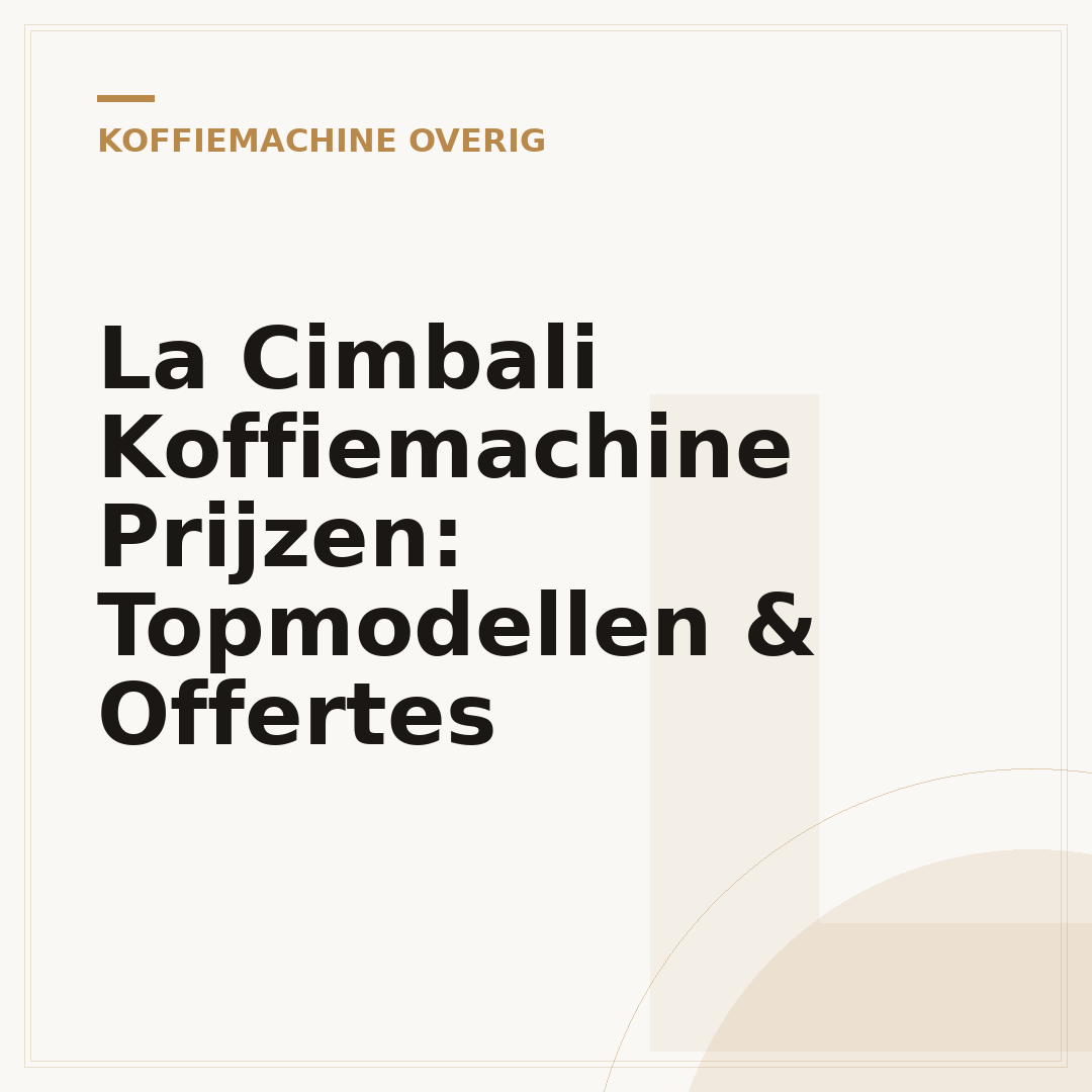 La Cimbali Koffiemachine Prijzen: Topmodellen & Offertes