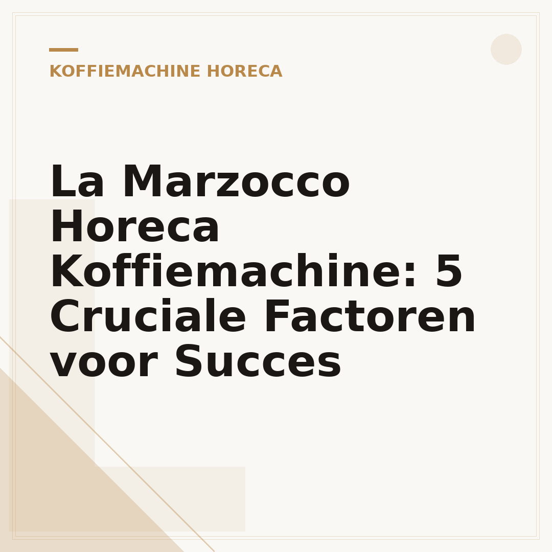 La Marzocco Horeca Koffiemachine: 5 Cruciale Factoren voor Succes
