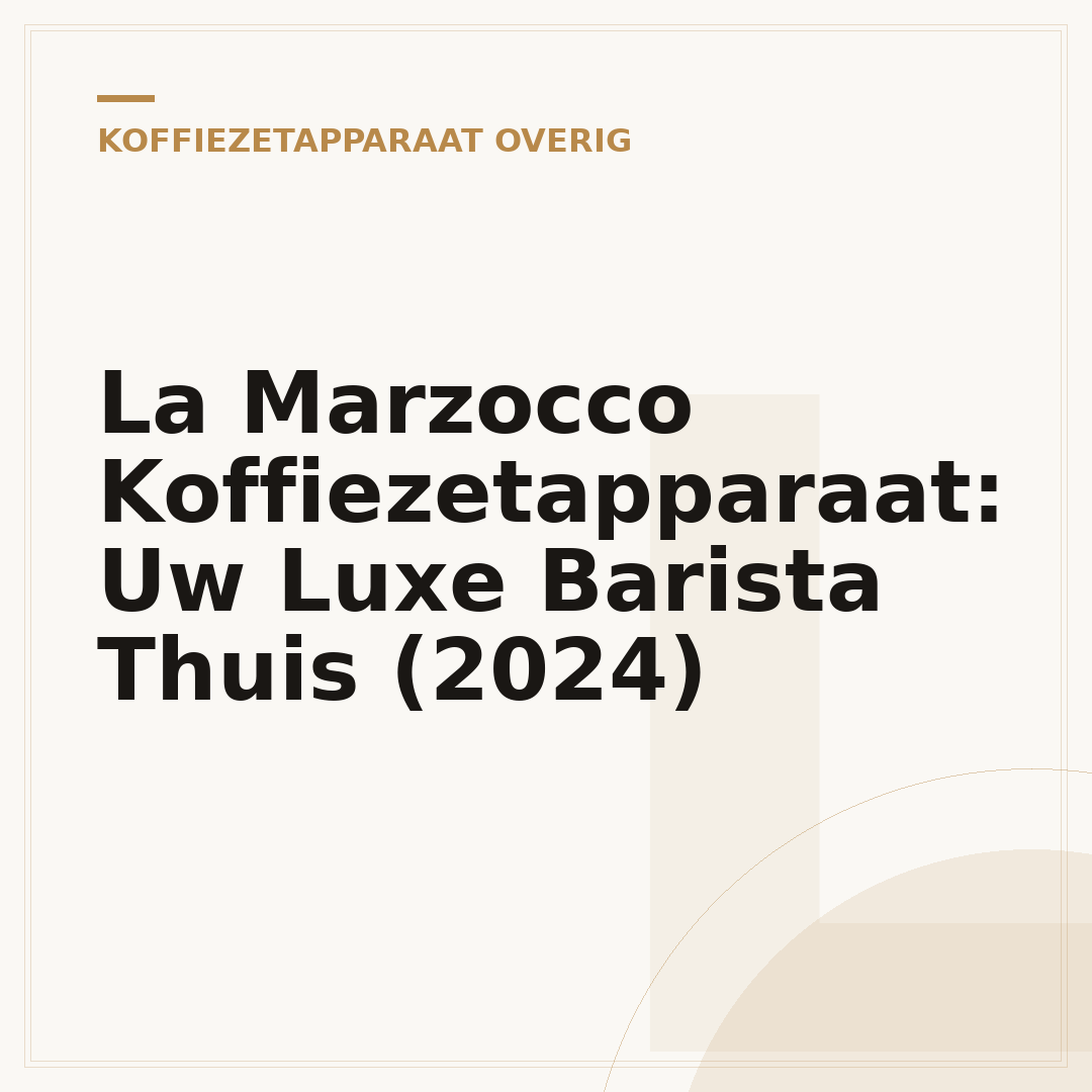 La Marzocco Koffiezetapparaat: Uw Luxe Barista Thuis (2024)