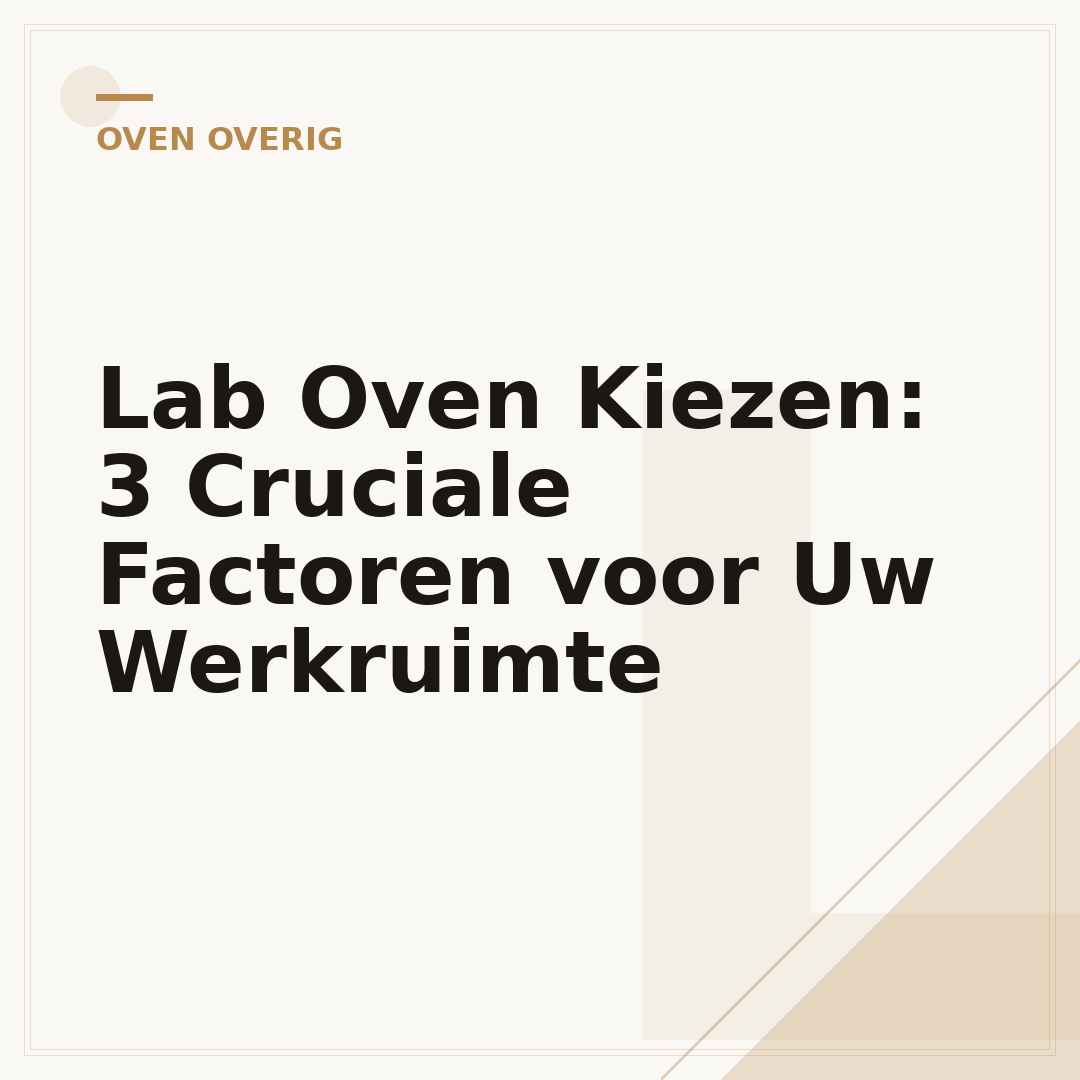 Lab Oven Kiezen: 3 Cruciale Factoren voor Uw Werkruimte